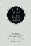 Young, Restless, No Longer Reformed: Black Holes, Love, and a Journey in and Out of Calvinism - Austin Fischer, Scot McKnight