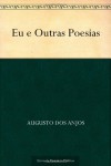 Eu e Outras Poesias (Portuguese Edition) - Augusto dos Anjos