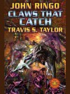 Claws That Catch (Looking Glass) - Travis S. Taylor, John Ringo
