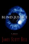 Blind Justice - James Scott Bell