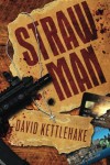 Straw Man - MR David W Kettlehake