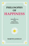 Philosophy of Happiness (combined PDF e-book) - Martin Janello