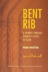 Bent Rib: A Journey Through Women's Issues In Islam - Huda Khattab