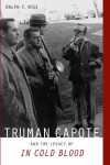 Truman Capote and the Legacy of "In Cold Blood" - Ralph F. Voss