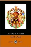 The Empire of Russia - John S.C. Abbott