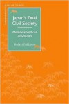Japan�s Dual Civil Society: Members Without Advocates - Robert Pekkanen