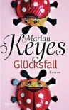 Glücksfall - Marian Keyes