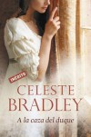 A la caza del duque / Desperately Seeking a Duke (Spanish Edition) - Celeste Bradley