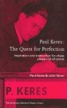 Paul Keres: The Quest For Perfection (New American Batsford Chess Library) (New American Batsford Chess Library) - Paul Keres