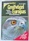 Greifvögel Europas: Biologie, Bestandsverhältnisse, Bestandsgefährdung - Theodor Mebs