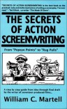 The Secrets Of Action Screenwriting - William C. Martell