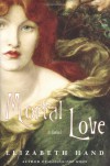 Mortal Love: A Novel - Elizabeth Hand