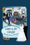 Listen to the Ghost - Beverly Stowe McClure