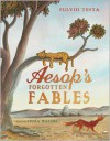 Aesop's Forgotten Fables - Fiona Waters, Fulvio Testa