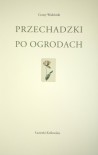 Przechadzki po ogrodach - Cezary Wodziński