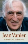 Jean Vanier: Portrait of a Free Man - Anne-Sophie Constant