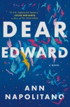 Dear Edward - Ann Napolitano