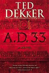 A.D. 33: A Novel - Ted Dekker