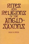 Rites And Religions Of The Anglo Saxons - Gale R. Owen-Crocker