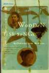 Wooden Fish Songs - Ruthanne Lum McCunn