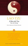 Il libro del Tao: Tao-Teh-Ching - Laozi, Girolamo Mancuso