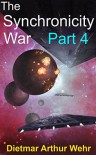 The Synchronicity War Part 4 - Dietmar Wehr
