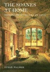 The Soanes At Home: Domestic Life At Lincoln's Inn Fields - Susan Palmer