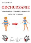 Odchudzanie z elementami fizjologii i biochemii - Mgr Inż. Aleksander Nowak