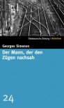 Der Mann, der den Zügen nachsah (SZ-Bibliothek, #24) - Georges Simenon