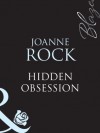 Hidden Obsession (Mills & Boon Blaze) (Perfect Timing - Book 1) - Joanne Rock
