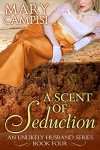 A Scent of Seduction (An Unlikely Husband Book 4) - Mary Campisi
