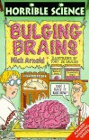 Bulging Brains - Nick Arnold, Tony De Saulles