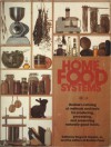Home Food Systems: Rodale's Catalog Of Methods And Tools For Producing, Processing, And Preserving Naturally Good Foods - Corliss A. Bachman
