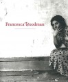 Francesca Woodman - Corey Keller, Jennifer Blessing