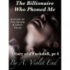 The Billionaire Who Phoned Me (Diary of a Fuckdoll Part 4) - A. Violet End