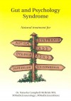 Gut and Psychology Syndrome: Natural Treatment for Autism, ADD/ADHD, Dyslexia, Dyspraxia, Depression, Schizophrenia - Natasha Campbell-McBride