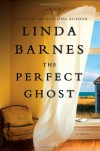 The Perfect Ghost - Linda Barnes