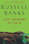 Lost Memory of Skin - Russell Banks