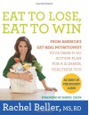 Eat to Lose, Eat to Win: Your Grab-n-Go Action Plan for a Slimmer, Healthier You - Rachel Beller