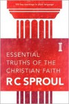 Essential Truths of the Christian Faith - R.C. Sproul