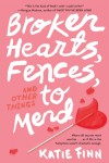 Broken Hearts, Fences and Other Things to Mend - Katie Finn