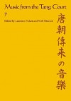 Music from the Tang Court: Volume 7: Some Ancient Connections Explored - Laurence E. R. Picken