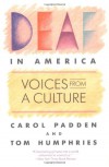 Deaf in America: Voices from a Culture - 'Carol A. Padden',  'Tom L. Humphries'