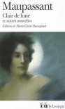 Clair de lune et autres nouvelles - Guy de Maupassant, Marie-Claire Bancquart