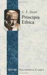Principia Ethica (Philosophical Classics) - George Edward Moore