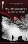 Kobieta bez twarzy - Anna Fryczkowska