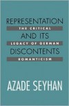 Representation and Its Discontents: The Critical Legacy of German Romanticism - Azade Seyhan