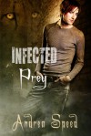 Prey (Infected, #1) - Andrea Speed