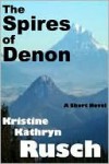 The Spires of Denon - Kristine Kathryn Rusch