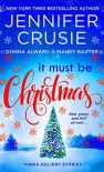 It Must Be Christmas: Three Holiday Stories - Jennifer Crusie